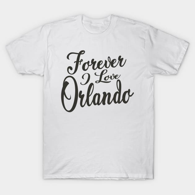 Forever i love Orlando T-Shirt by unremarkable